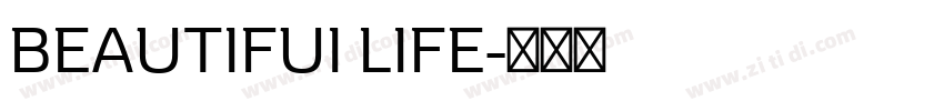 BEAUTIFUI LIFE字体转换